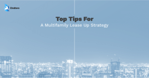 Top Tips For A Multifamily Lease Up Strategy